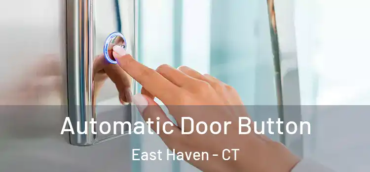 Automatic Door Button East Haven - CT