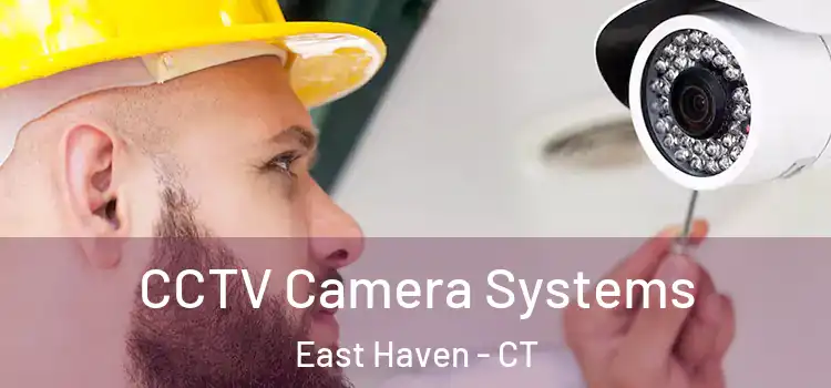  CCTV Camera Systems East Haven - CT