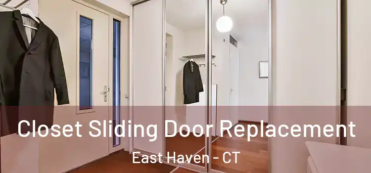 Closet Sliding Door Replacement East Haven - CT
