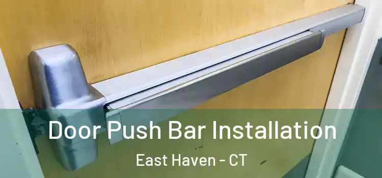 Door Push Bar Installation East Haven - CT