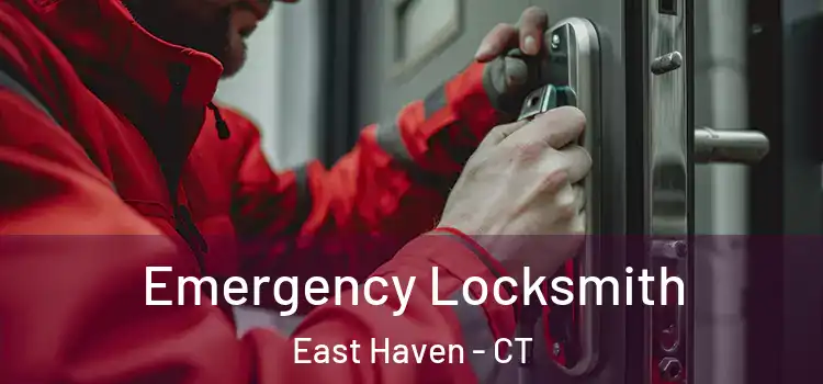 Emergency Locksmith East Haven - CT