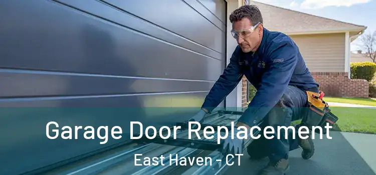  Garage Door Replacement East Haven - CT