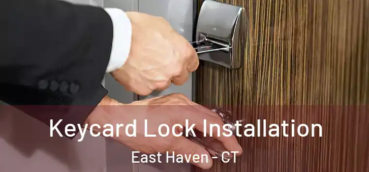 Keycard Lock Installation East Haven - CT