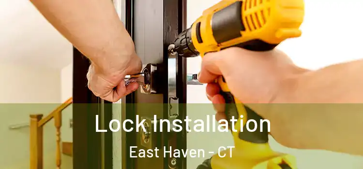 Lock Installation East Haven - CT