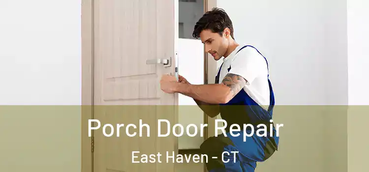  Porch Door Repair East Haven - CT
