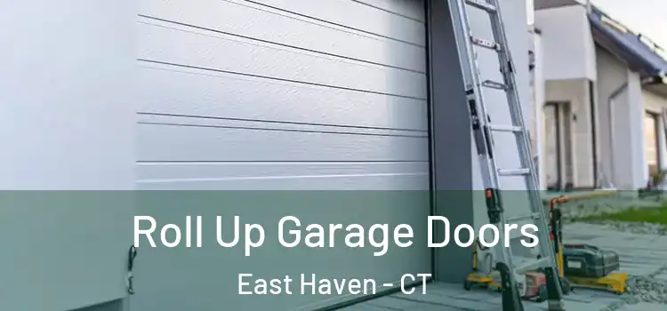  Roll Up Garage Doors East Haven - CT
