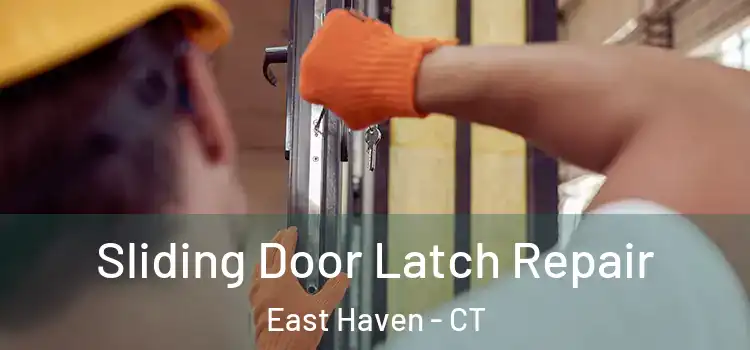 Sliding Door Latch Repair East Haven - CT