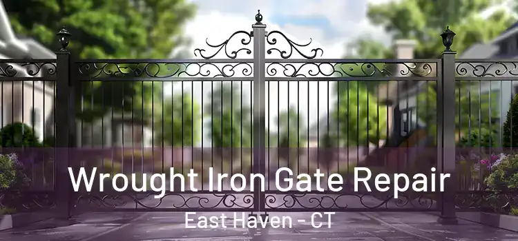 Wrought Iron Gate Repair East Haven - CT